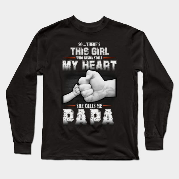 This Girl Who Kinda Stole My Heart She Calls Me Papa Long Sleeve T-Shirt by Biden's Shop